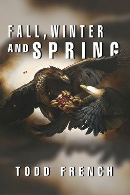 Fall, Winter and Spring by French, Todd