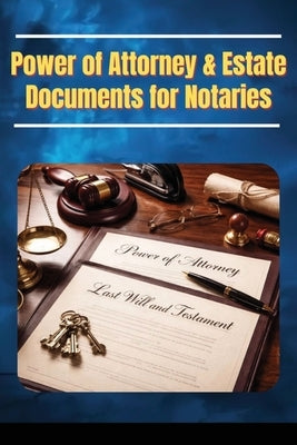 Power of Attorney & Estate Documents for Notaries by Rsn