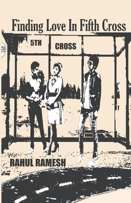Finding Love In Fifth Cross by Ramesh, Rahul