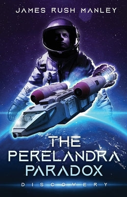 The Perelandra Paradox: Discovery by Manley, James Rush