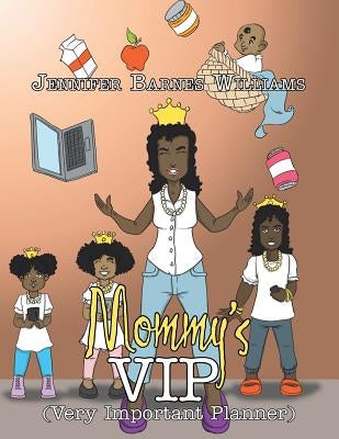 Mommy's VIP: Very Important Planner by Williams, Jennifer