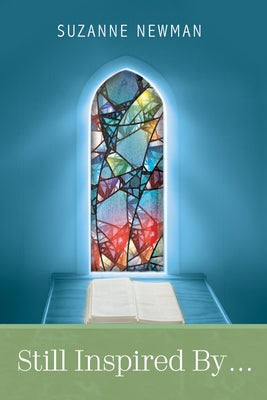 Still Inspired by . . . by Newman, Suzanne