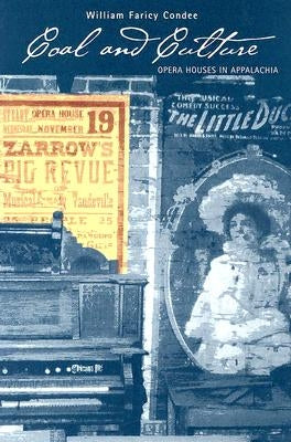 Coal and Culture: Opera Houses in Appalachia by Condee, William Faricy