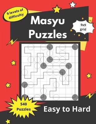 Masyu Puzzles: Challenging Logic Puzzles for adults (Easy to Hard) by Somatomint