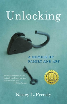 Unlocking: A Memoir of Family and Art by Pressly, Nancy L.