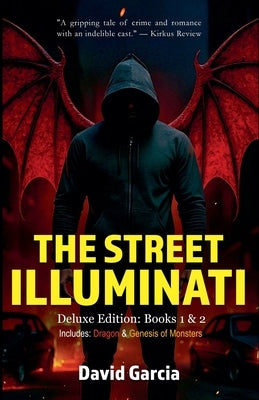 The Street Illuminati: Deluxe Edition Books 1 & 2 by Garcia, David