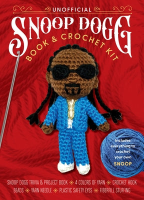 Unofficial Snoop Dogg Book and Crochet Kit: Includes Everything to Crochet Your Own Snoop Dogg-Snoop Dogg Trivia and Project Book, 4 Colors of Yarn, C by G?lusz, Kati