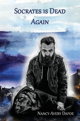 Socrates is Dead Again by Dafoe, Nancy Avery