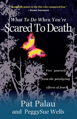 What to Do When You're Scared to Death by Palau, Pat