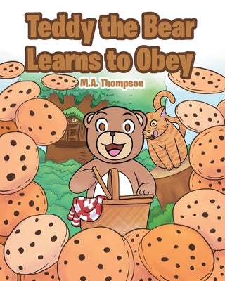 Teddy the Bear Learns to Obey by Thompson, M. a.