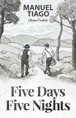 Five Days, Five Nights: (Cinco Dias, Cinco Noites) by Tiago, Manuel