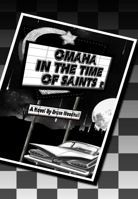 Omaha In The Time Of Saints by Woodhull, Bruce
