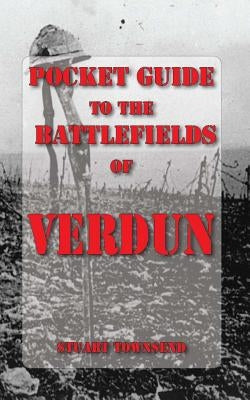 Pocket Guide to the Battlefields of Verdun by Townsend, Stuart