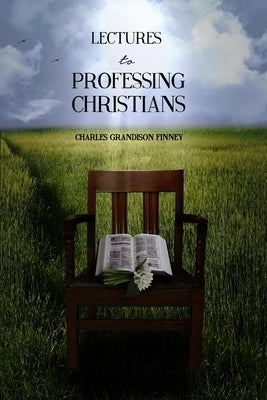 Lectures to Professing Christians by Books, Resurrected
