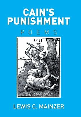 Cain's Punishment by Mainzer, Lewis C.