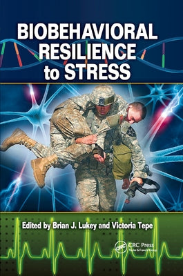 Biobehavioral Resilience to Stress by Lukey, Brian J.