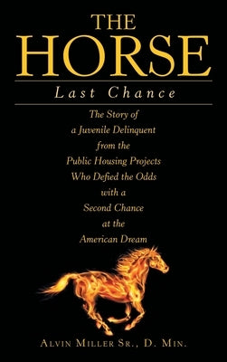 The Horse: Last Chance by Miller D. Min, Alvin, Sr.