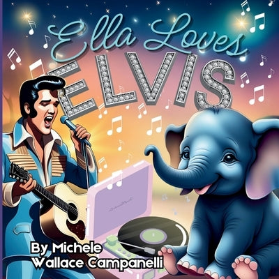 Ella Loves Elvis by Jelinek, Kerianne