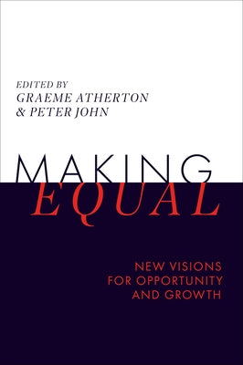 Making Equal: New Visions for Opportunity and Growth by Atherton, Graeme