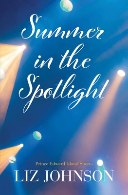Summer in the Spotlight by Johnson, Liz