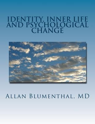 Identity, Inner Life and Psychological Change by Blumenthal MD, Allan