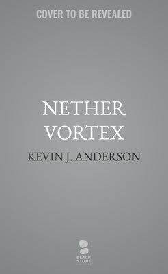 Nether Vortex by Anderson, Kevin J.