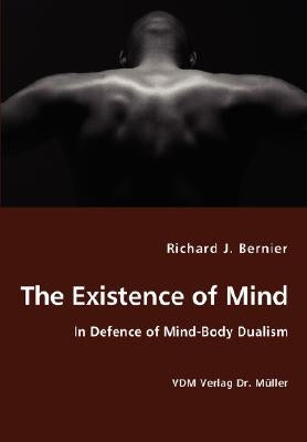The Existence of Mind by Bernier, Richard J.