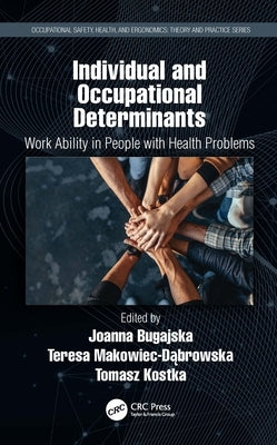 Individual and Occupational Determinants: Work Ability in People with Health Problems by Bugajska, Joanna