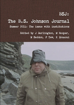 Bsj: The B.S. Johnson Journal by Darlington, Hooper Seddon