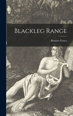 Blackleg Range by Foster, Bennett