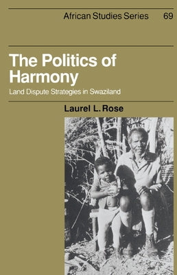 The Politics of Harmony by Rose, Laurel L.