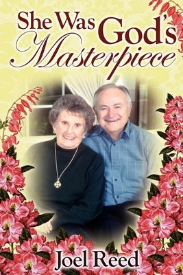 She Was God's Masterpiece by Reed, Joel