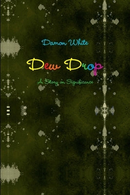 Dew Drop by White, Damon
