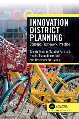 Innovation District Planning: Concept, Framework, Practice by Yigitcanlar, Tan