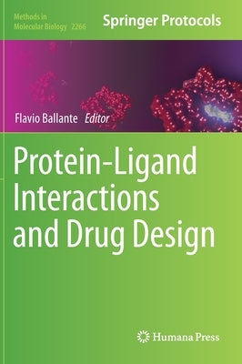 Protein-Ligand Interactions and Drug Design by Ballante, Flavio
