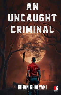 An Uncaught Criminal by Khalyani