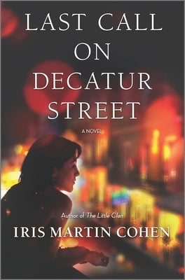 Last Call on Decatur Street by Cohen, Iris Martin