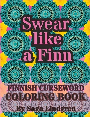 Swear Like a Finn: Finnish Curse Word Coloring Book For Adults by Lindgren, Saga