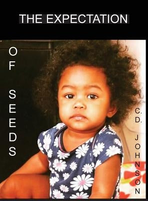 The Expectation of Seeds by Johnson, C. D.
