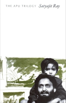 The Apu Trilogy by Ray, Satyajit