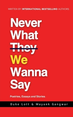 Never What We Wanna Say by Lott, Duke