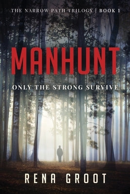 Manhunt: Only the Strong Survive by Groot, Rena