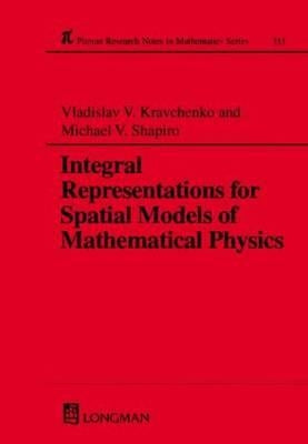 Integral Representations for Spatial Models of Mathematical Physics by Kravchenko, Vladislav V.