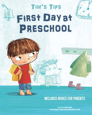 Tim's Tips: First Day at Preschool by Piroddi, Chiara