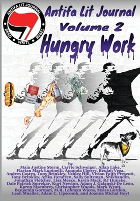 Antifa Lit Journal, Volume 2: Hungry Work by Gorman
