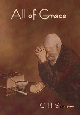 All of Grace by Spurgeon, Charles Haddon