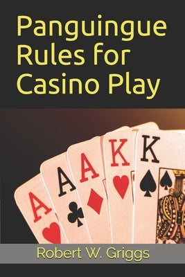 Panguingue Rules for Casino Play by Griggs, Robert W.