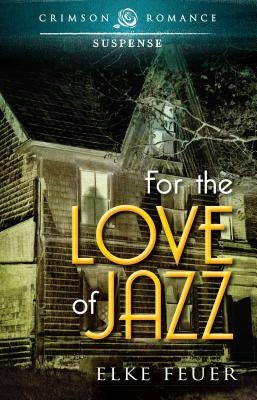 For the Love of Jazz by Feuer, Elke