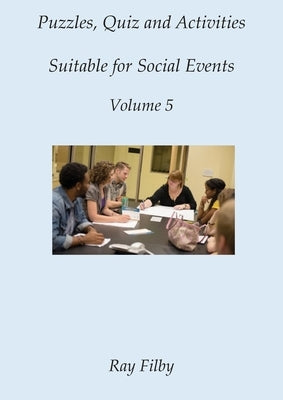 Puzzles, Quiz and Activities suitable for Social Events Volume 5 by Filby, Ray
