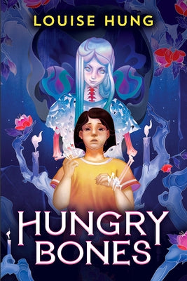 Hungry Bones by Hung, Louise